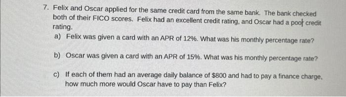 Felix and oscar applied for the same credit card